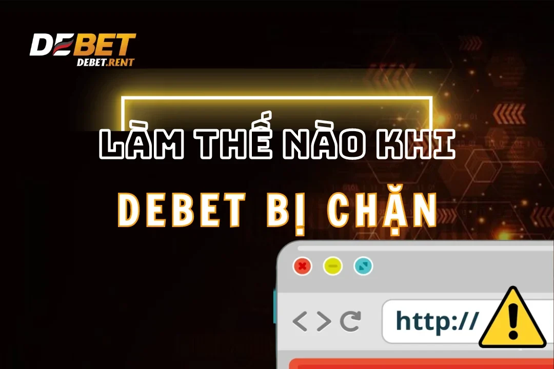 Debet Bị Chặn? Nguyên Nhân Và Cách Truy Cập Nhanh Chóng 2025